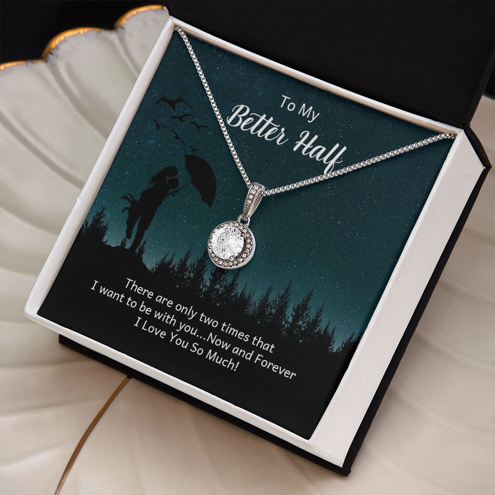 TO MY BETTER HALF,  ETERNAL HOPE NECKLACE, UNIQUE GIFT WITH MESSAGE CARD,  ANNIVERSARY AND BIRTHDAY GIFT HER