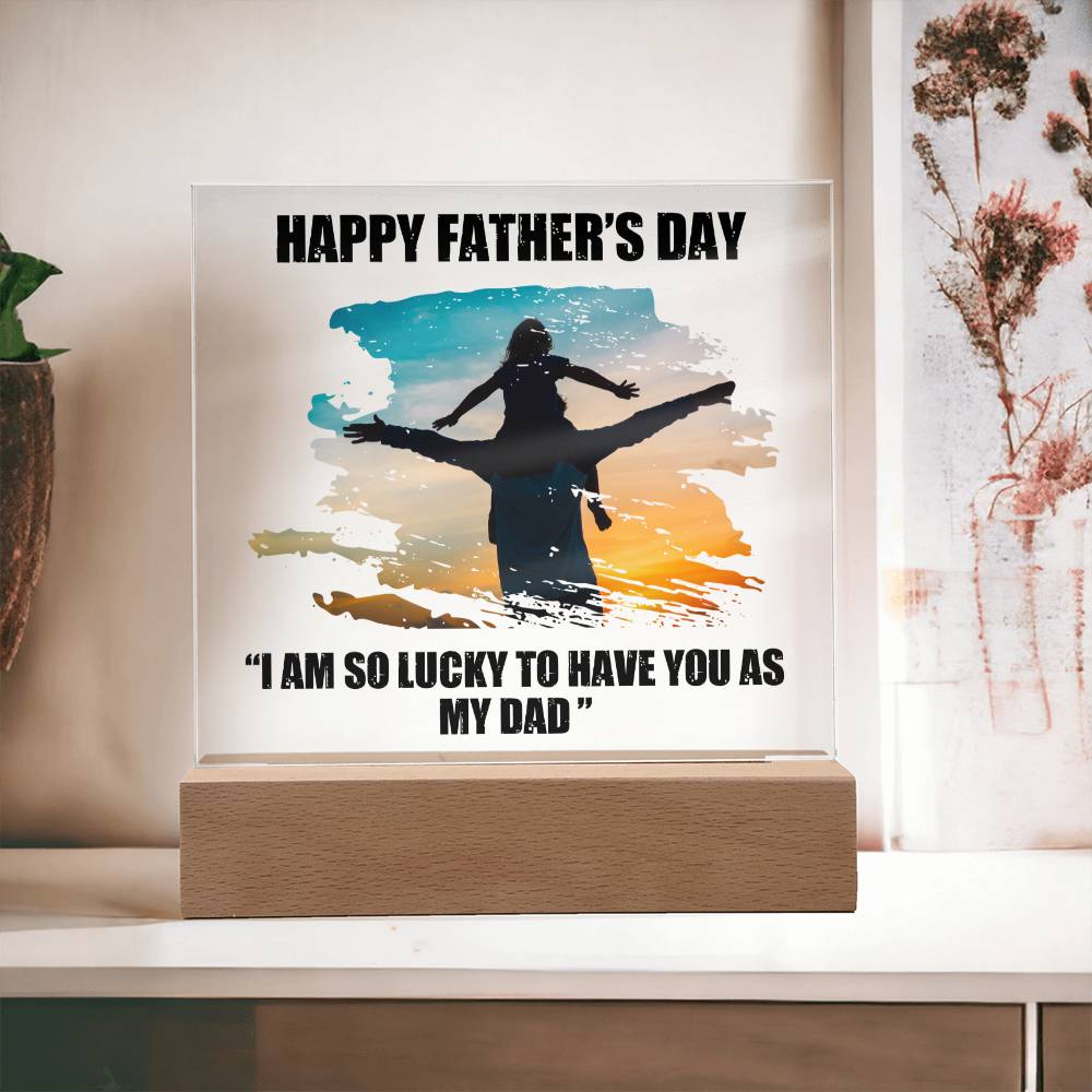 HAPPY FATHERS DAY, ACRYLIC PLAQUE WITH WOODEN LED BASE, DAD GIFT FROM DAUGHTER/SON, GIFT FOR DAD