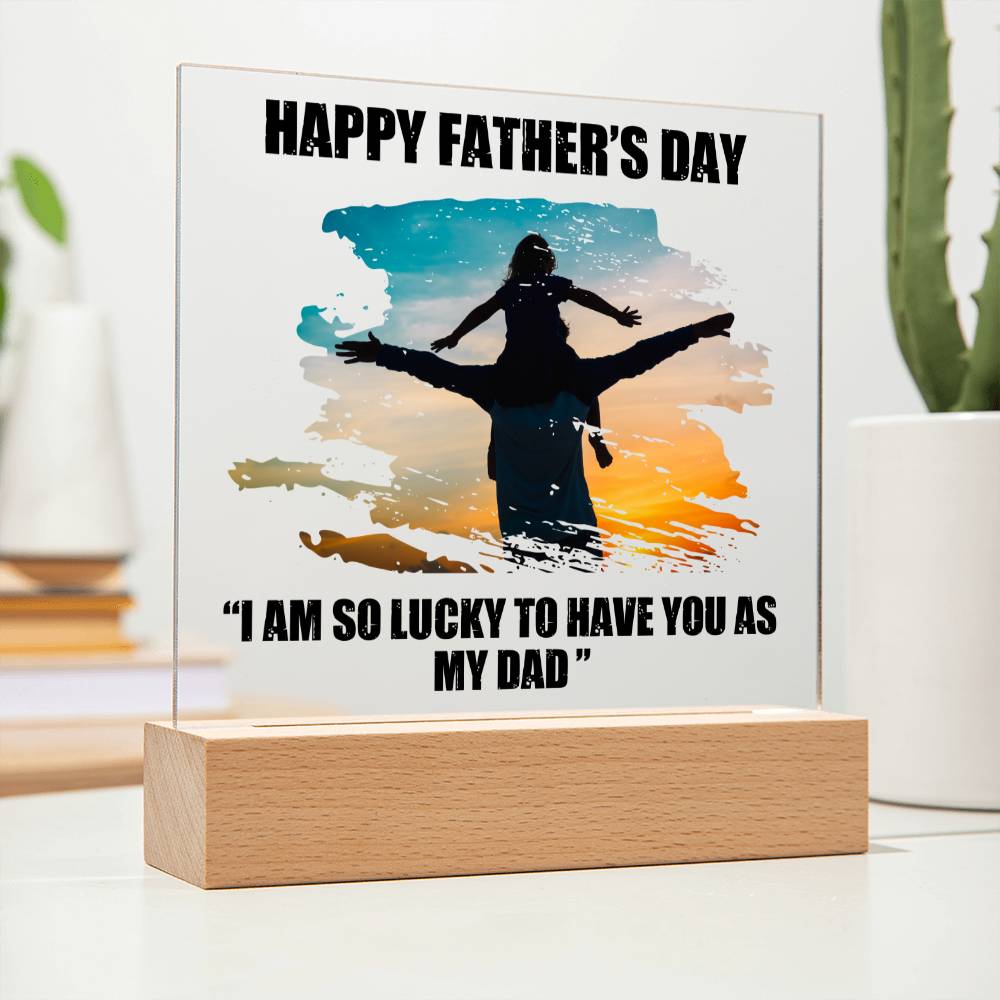 HAPPY FATHERS DAY, ACRYLIC PLAQUE WITH WOODEN LED BASE, DAD GIFT FROM DAUGHTER/SON, GIFT FOR DAD