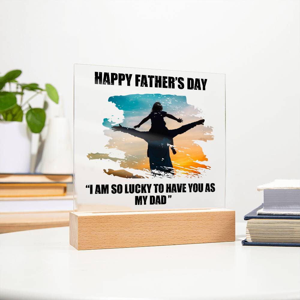 HAPPY FATHERS DAY, ACRYLIC PLAQUE WITH WOODEN LED BASE, DAD GIFT FROM DAUGHTER/SON, GIFT FOR DAD