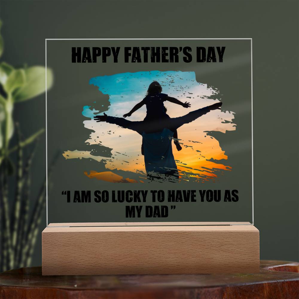 HAPPY FATHERS DAY, ACRYLIC PLAQUE WITH WOODEN LED BASE, DAD GIFT FROM DAUGHTER/SON, GIFT FOR DAD