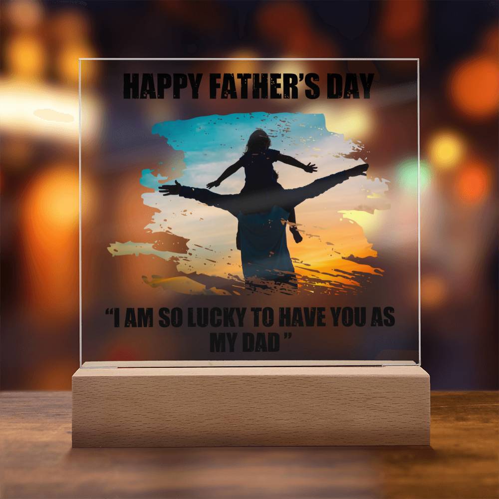 HAPPY FATHERS DAY, ACRYLIC PLAQUE WITH WOODEN LED BASE, DAD GIFT FROM DAUGHTER/SON, GIFT FOR DAD