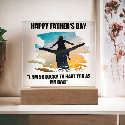 HAPPY FATHERS DAY, ACRYLIC PLAQUE WITH WOODEN LED BASE, DAD GIFT FROM DAUGHTER/SON, GIFT FOR DAD