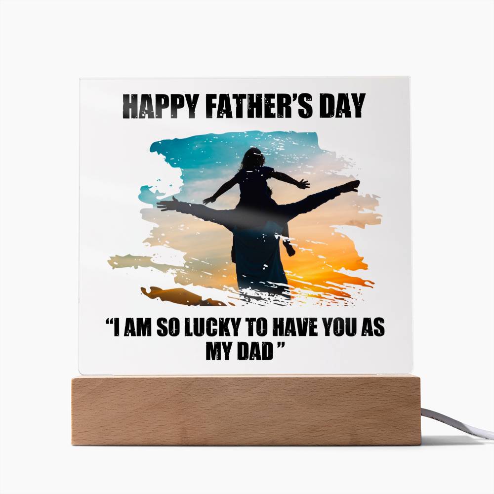 HAPPY FATHERS DAY, ACRYLIC PLAQUE WITH WOODEN LED BASE, DAD GIFT FROM DAUGHTER/SON, GIFT FOR DAD