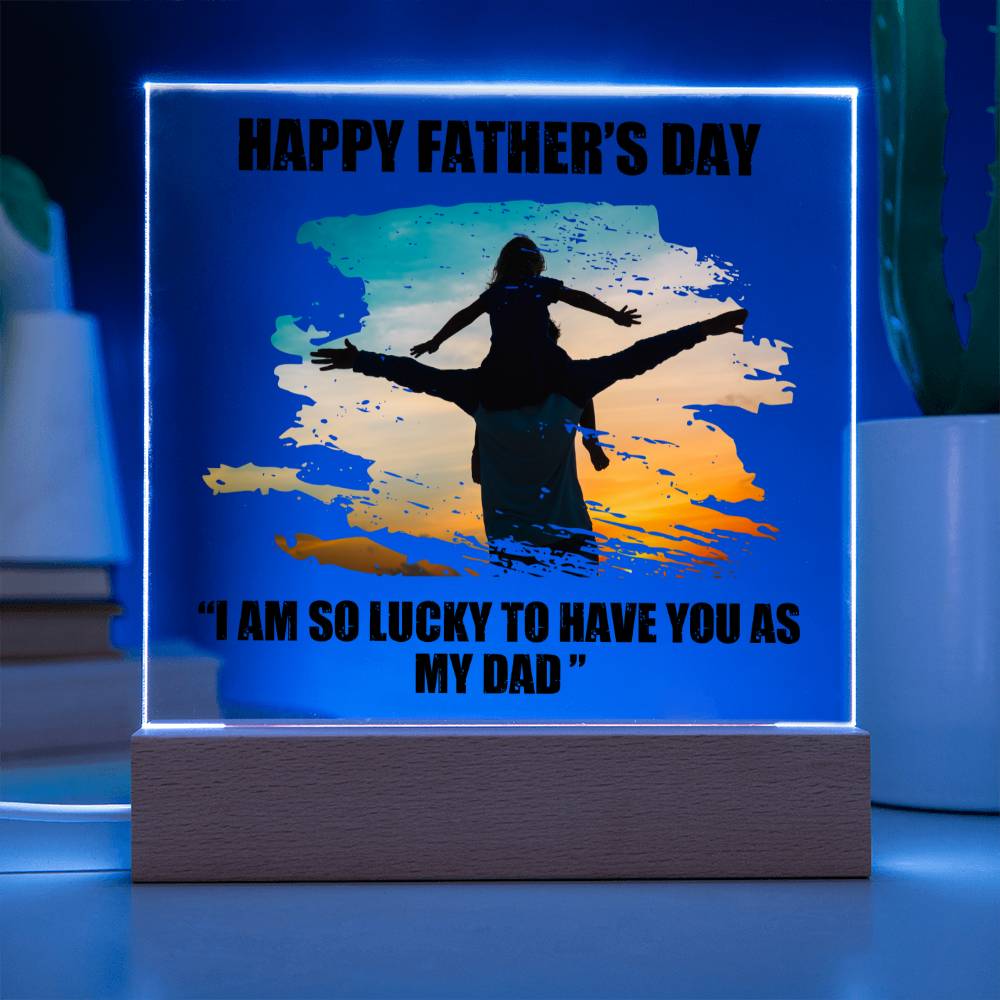 HAPPY FATHERS DAY, ACRYLIC PLAQUE WITH WOODEN LED BASE, DAD GIFT FROM DAUGHTER/SON, GIFT FOR DAD