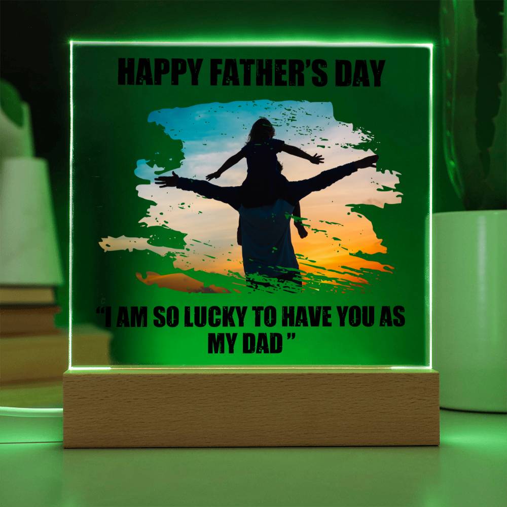 HAPPY FATHERS DAY, ACRYLIC PLAQUE WITH WOODEN LED BASE, DAD GIFT FROM DAUGHTER/SON, GIFT FOR DAD