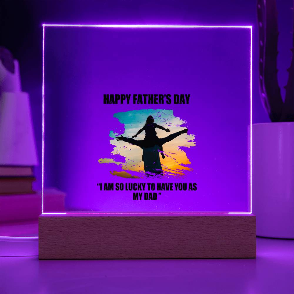 HAPPY FATHERS DAY, ACRYLIC PLAQUE WITH WOODEN LED BASE, DAD GIFT FROM DAUGHTER/SON, GIFT FOR DAD