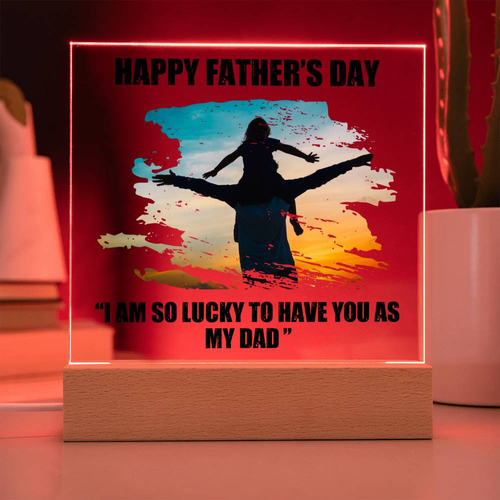 HAPPY FATHERS DAY, ACRYLIC PLAQUE WITH WOODEN LED BASE, DAD GIFT FROM DAUGHTER/SON, GIFT FOR DAD