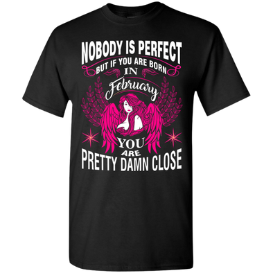 Limited Edition **Nobody Is Perfect Then February Girl** Shirts & Hoodies