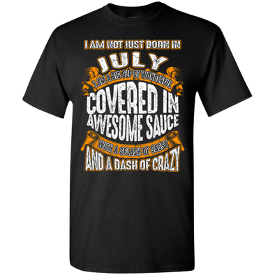 **Wonderful July Girl Covered In Awesome Sauce** Shirts & Hoodies