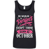 Limited Edition **October Born Are Perfect** Shirts & Hoodies