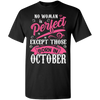 Limited Edition **October Born Are Perfect** Shirts & Hoodies