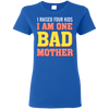 Mother's Day Special **I Am One Bad Mother** Shirts & Hoodies