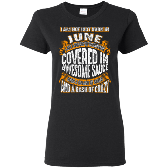 **Wonderful June Girl Covered In Awesome Sauce** Shirts & Hoodies