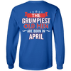 Limited Edition April Grumpiest Old Man Shirts & Hoodies