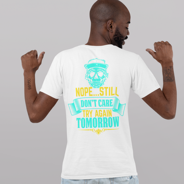 Nope Still Don't try again Tomorrow, Black And White Unisex T-Shirt