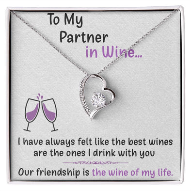 TO MY PARTNER IN WINE, FOREVER LOVE NECKLACE FOR FRIENDS, FOREVER BEST FRIEND, BFF, BIRTHDAY/ FRIENDSHIP DAY GIFT FOR HER