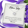 To My Beautiful Future Wife, Love Knot Necklace With I'll Keep Choosing You Message Card, Pendant For Her, Birthday, Anniversary, Gift For Her, Customized Message Card With Loved One Name