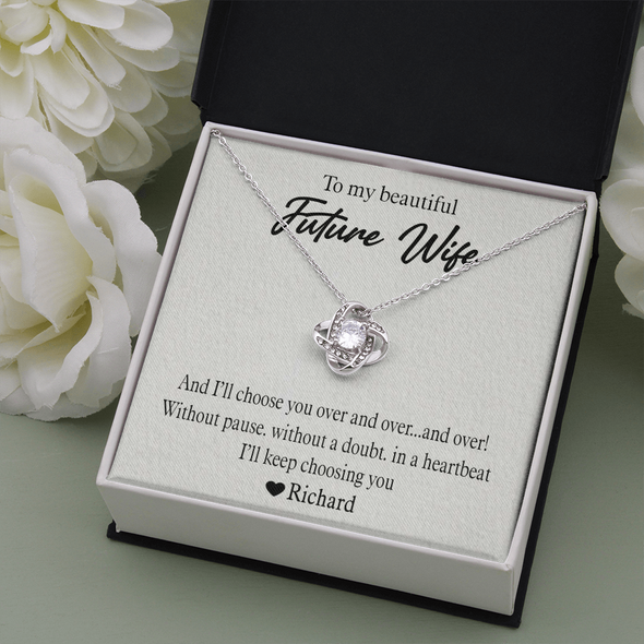 To My Beautiful Future Wife, Love Knot Necklace With I'll Keep Choosing You Message Card, Pendant For Her, Birthday, Anniversary, Gift For Her, Customized Message Card With Loved One Name