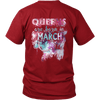 **Limited Edition** March Born Queens Back Print Shirt