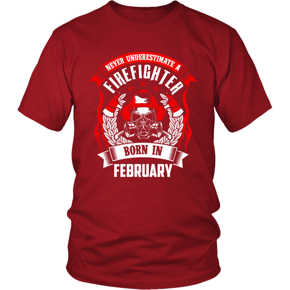 Never Underestimate February Born Firefighter Shirt, Hoodie & Tank