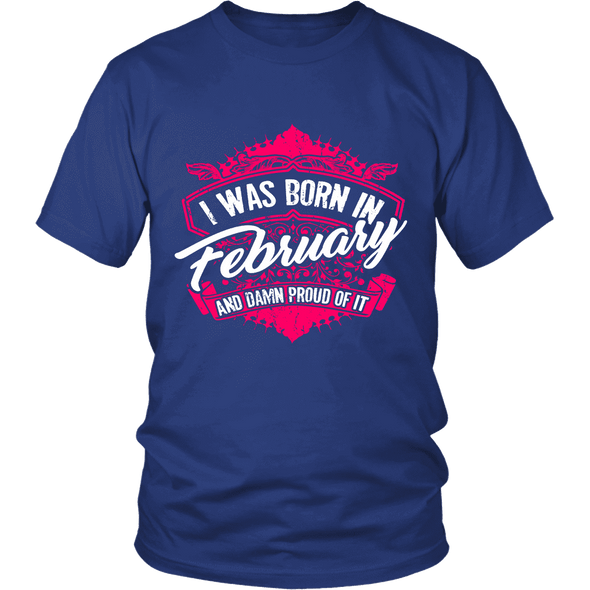 Limited Edition Proud To Be Born In February Shirts