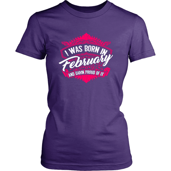 Limited Edition Proud To Be Born In February Shirts