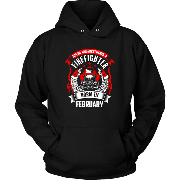 Never Underestimate February Born Firefighter Shirt, Hoodie & Tank