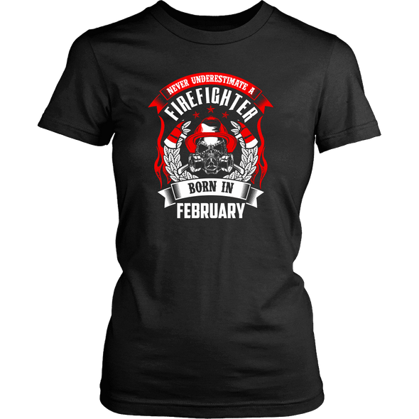 Never Underestimate February Born Firefighter Shirt, Hoodie & Tank