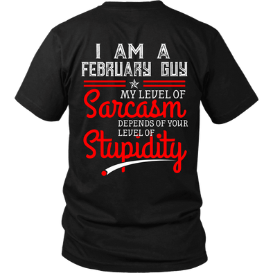 Limited Edition ***February Guy Level Of Sarcasm*** Shirts & Hoodies