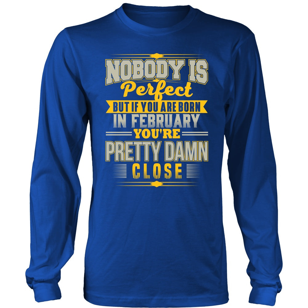 Nobody Is Perfect - Born In February Shirts For Men & Women